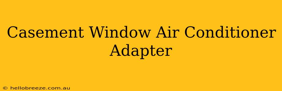 Casement Window Air Conditioner Adapter