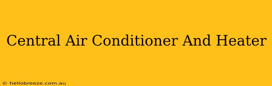 Central Air Conditioner And Heater