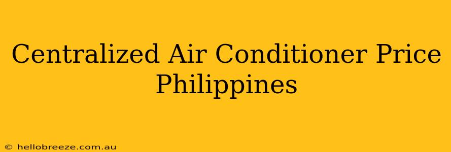 Centralized Air Conditioner Price Philippines