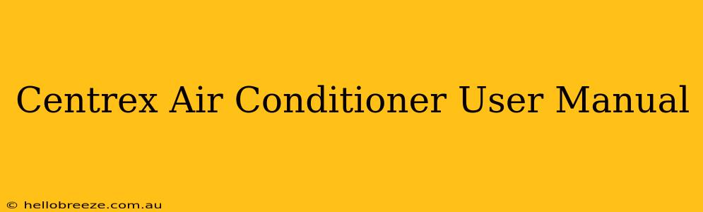 Centrex Air Conditioner User Manual