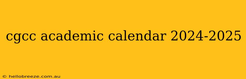 cgcc academic calendar 2024-2025