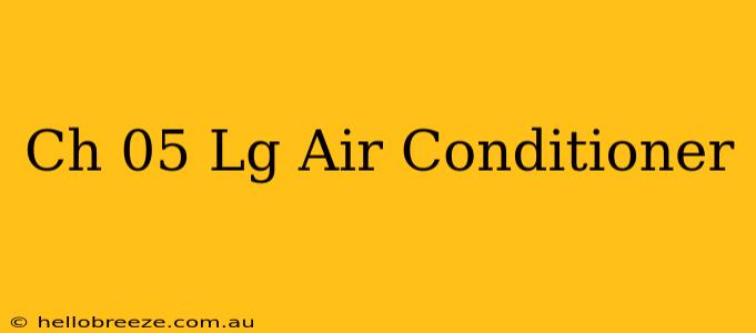 Ch 05 Lg Air Conditioner