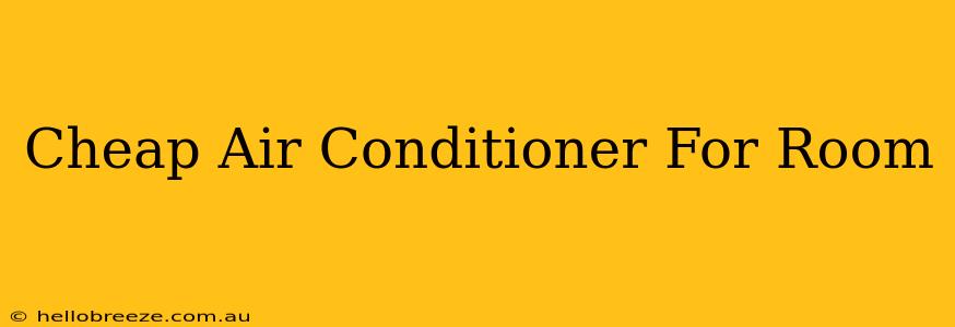 Cheap Air Conditioner For Room