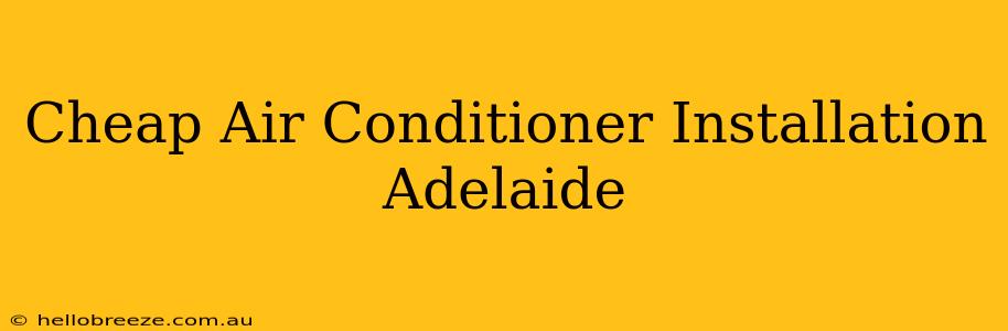 Cheap Air Conditioner Installation Adelaide