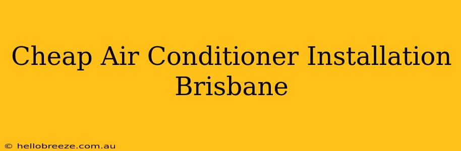 Cheap Air Conditioner Installation Brisbane