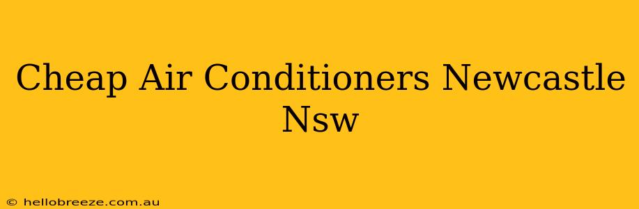 Cheap Air Conditioners Newcastle Nsw