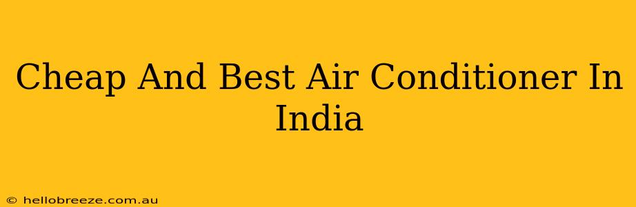 Cheap And Best Air Conditioner In India