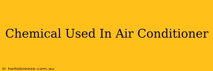 Chemical Used In Air Conditioner