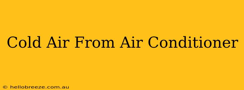 Cold Air From Air Conditioner