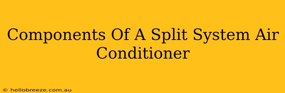 Components Of A Split System Air Conditioner