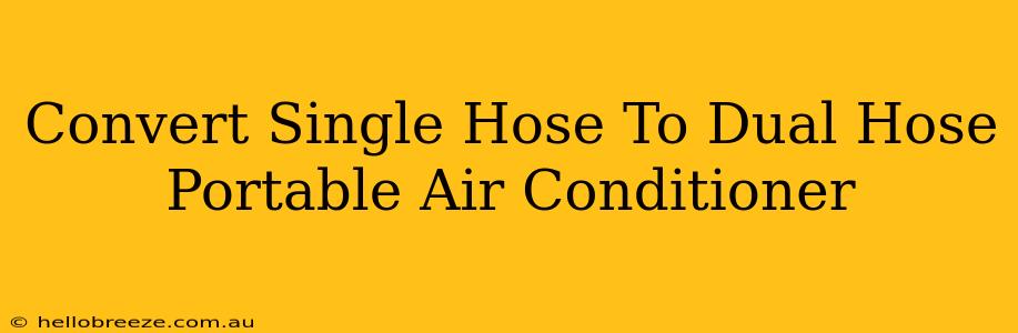 Convert Single Hose To Dual Hose Portable Air Conditioner