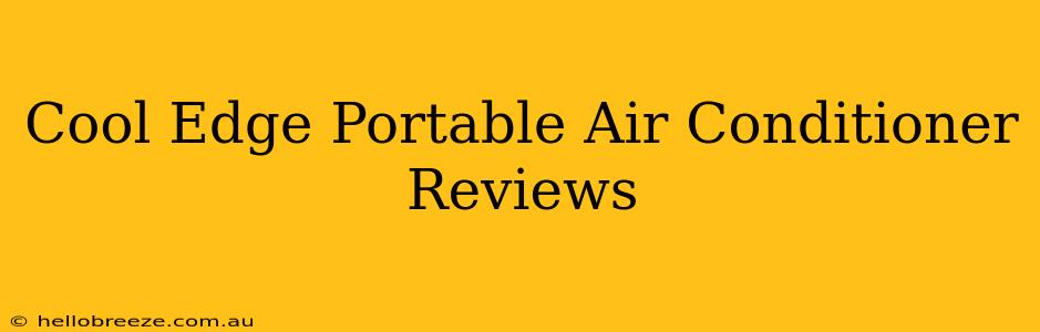 Cool Edge Portable Air Conditioner Reviews