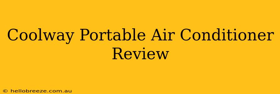 Coolway Portable Air Conditioner Review