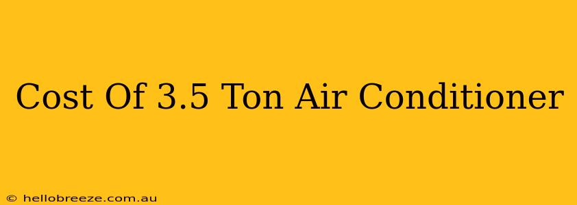 Cost Of 3.5 Ton Air Conditioner