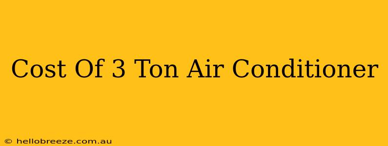 Cost Of 3 Ton Air Conditioner