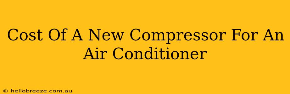 Cost Of A New Compressor For An Air Conditioner