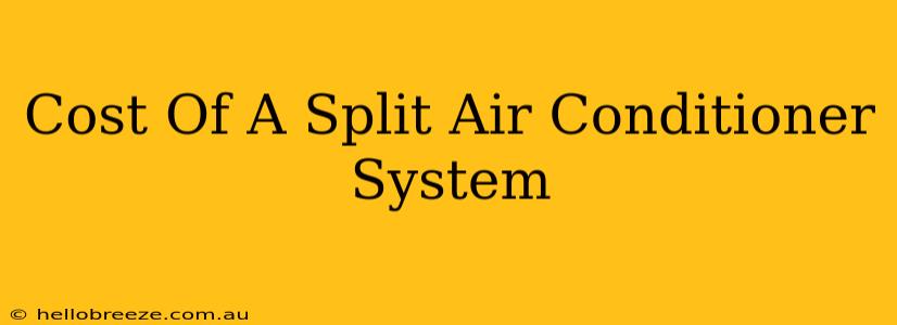 Cost Of A Split Air Conditioner System