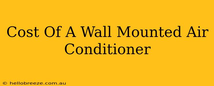 Cost Of A Wall Mounted Air Conditioner