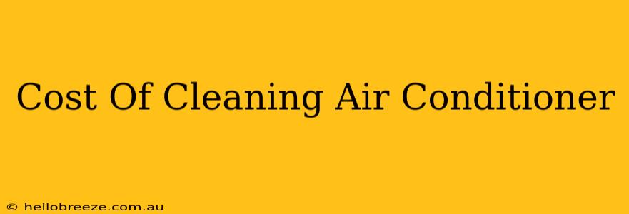 Cost Of Cleaning Air Conditioner