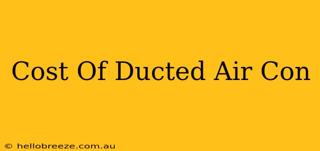 Cost Of Ducted Air Con