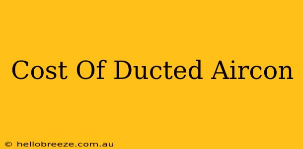 Cost Of Ducted Aircon