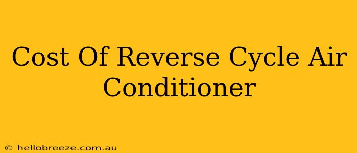 Cost Of Reverse Cycle Air Conditioner