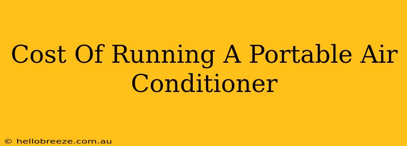 Cost Of Running A Portable Air Conditioner