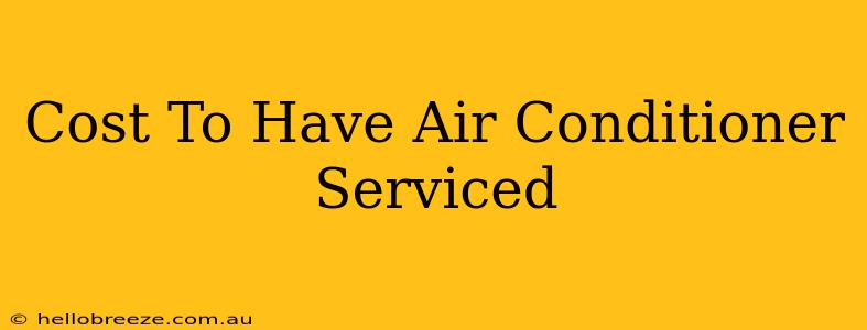 Cost To Have Air Conditioner Serviced