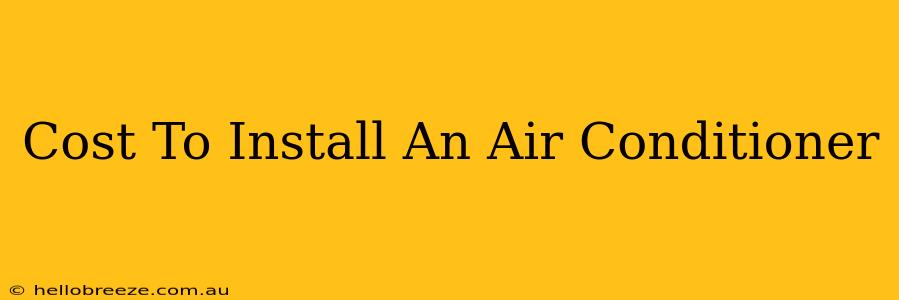 Cost To Install An Air Conditioner