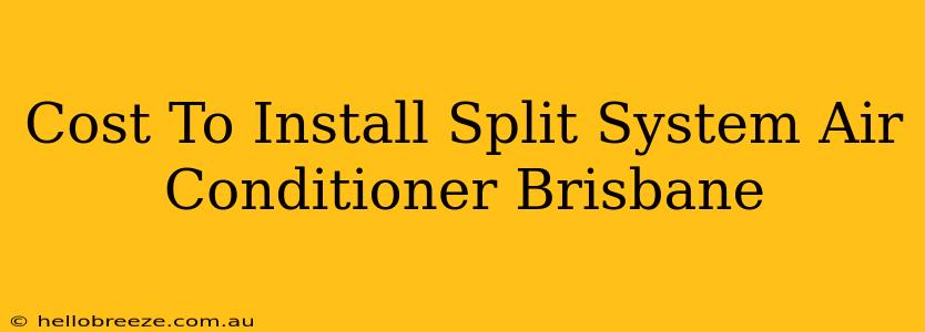 Cost To Install Split System Air Conditioner Brisbane