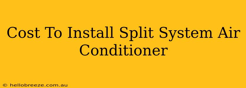 Cost To Install Split System Air Conditioner