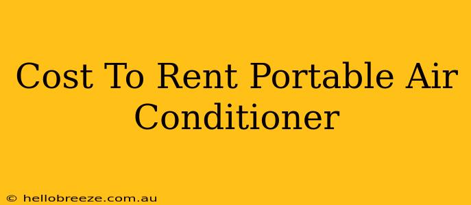 Cost To Rent Portable Air Conditioner