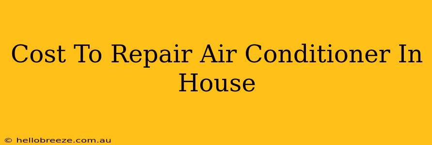 Cost To Repair Air Conditioner In House