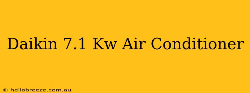 Daikin 7.1 Kw Air Conditioner