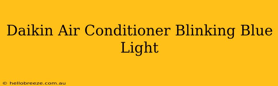 Daikin Air Conditioner Blinking Blue Light