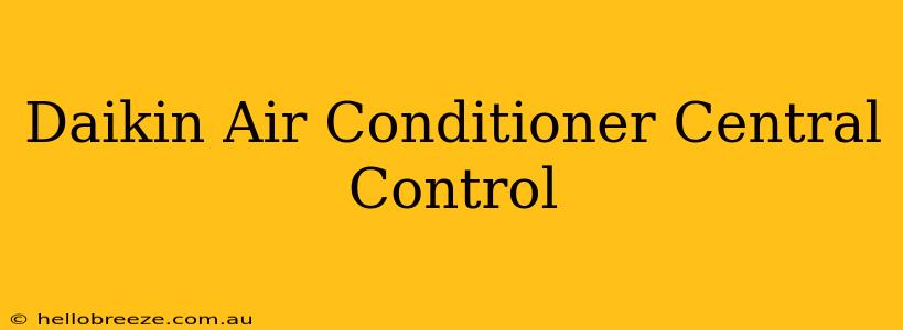 Daikin Air Conditioner Central Control