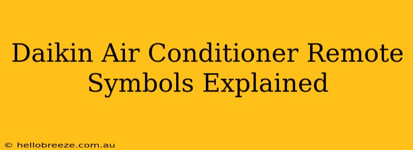 Daikin Air Conditioner Remote Symbols Explained