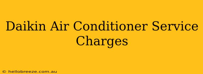 Daikin Air Conditioner Service Charges