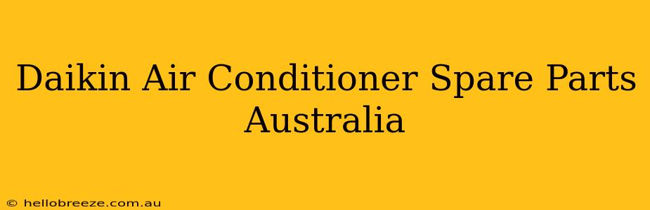 Daikin Air Conditioner Spare Parts Australia