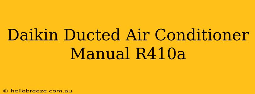 Daikin Ducted Air Conditioner Manual R410a