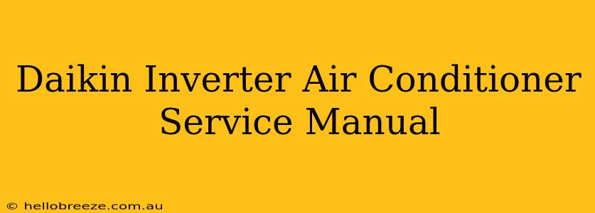 Daikin Inverter Air Conditioner Service Manual