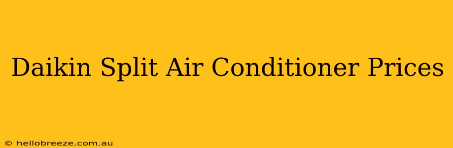 Daikin Split Air Conditioner Prices