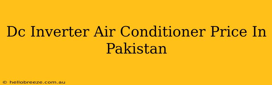 Dc Inverter Air Conditioner Price In Pakistan