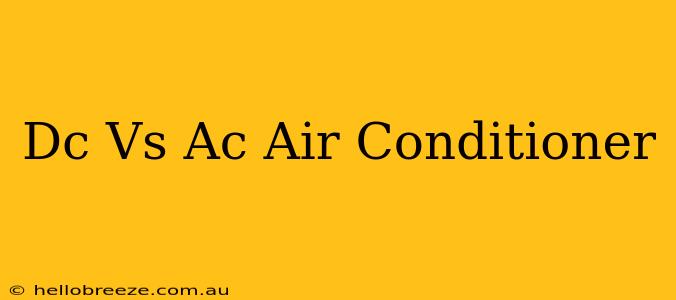 Dc Vs Ac Air Conditioner