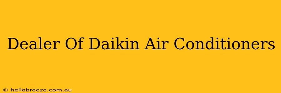 Dealer Of Daikin Air Conditioners