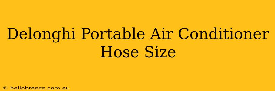 Delonghi Portable Air Conditioner Hose Size