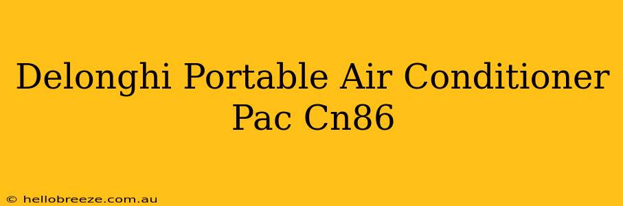 Delonghi Portable Air Conditioner Pac Cn86