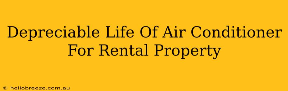 Depreciable Life Of Air Conditioner For Rental Property