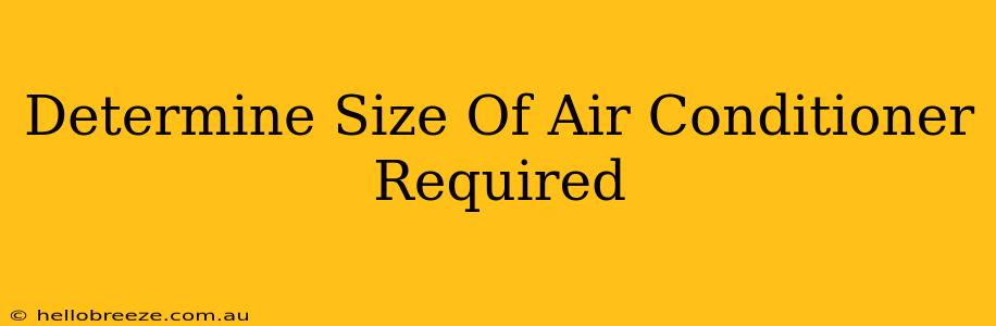 Determine Size Of Air Conditioner Required