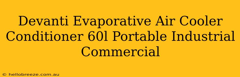 Devanti Evaporative Air Cooler Conditioner 60l Portable Industrial Commercial